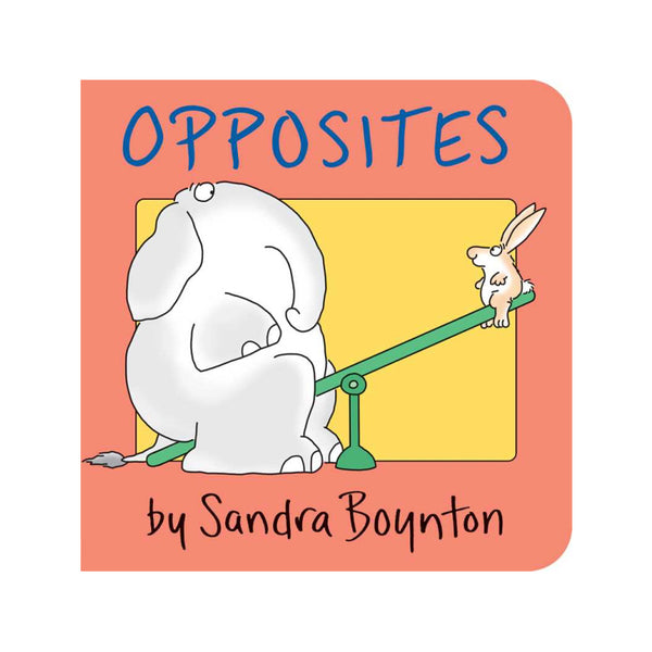 Book cover of 'Opposites' by Sandra Boynton with cartoon characters on a seesaw.