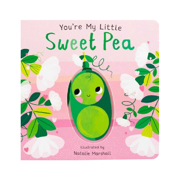 you're my little sweet pea board book