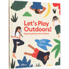let's play outdoors!